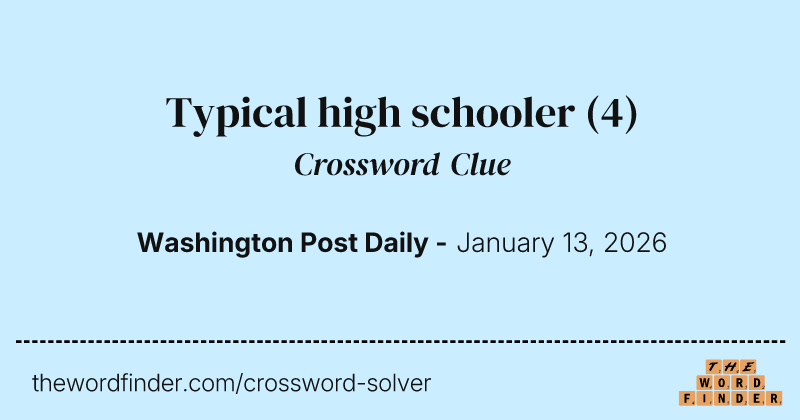 Typical high schooler crossword clue image
