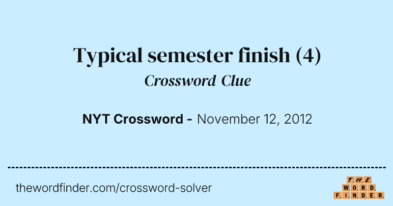 Typical semester finish crossword clue image