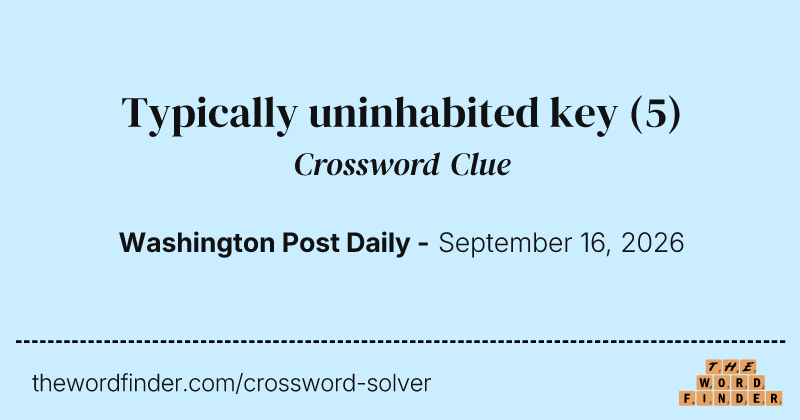 Typically uninhabited key crossword clue image