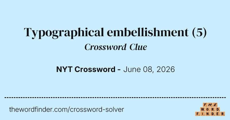 Typographical embellishment crossword clue image