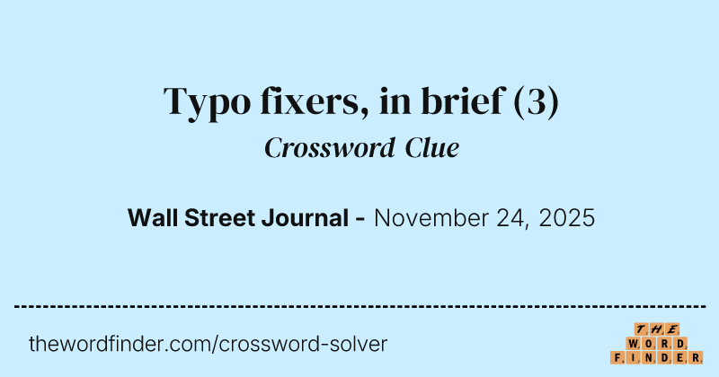 Typo fixers, in brief crossword clue image