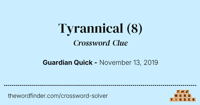 Tyrannical crossword clue image