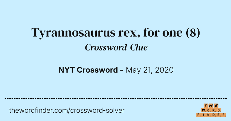 Tyrannosaurus rex, for one crossword clue image