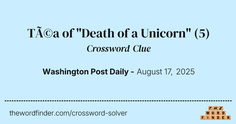 Téa of "Death of a Unicorn" crossword clue image