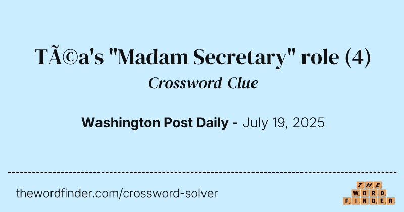 Téa's "Madam Secretary" role crossword clue image