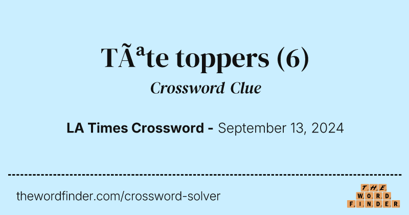 Tête toppers crossword clue image