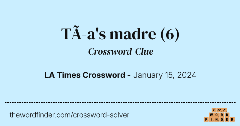 Tía's madre crossword clue image