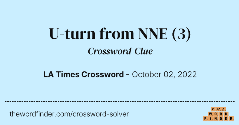 U-turn from NNE crossword clue image