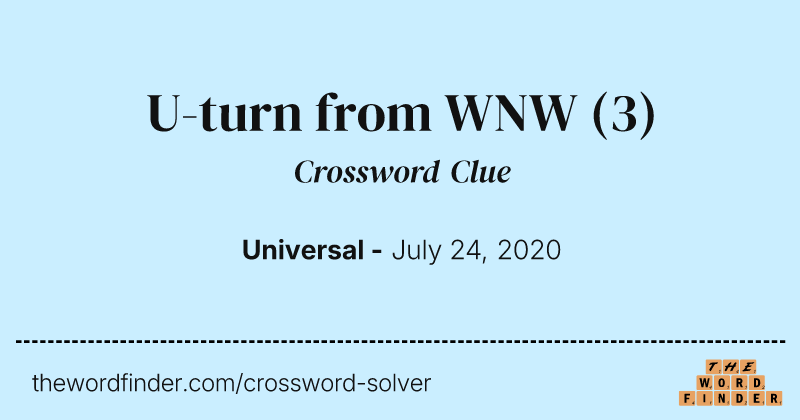 U-turn from WNW crossword clue image