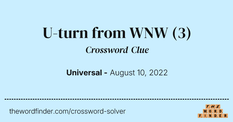 U-turn from WNW crossword clue image