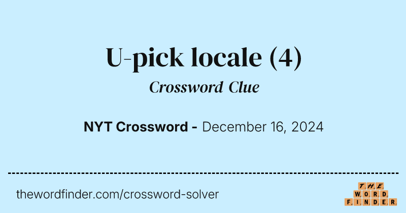 U-pick locale crossword clue image