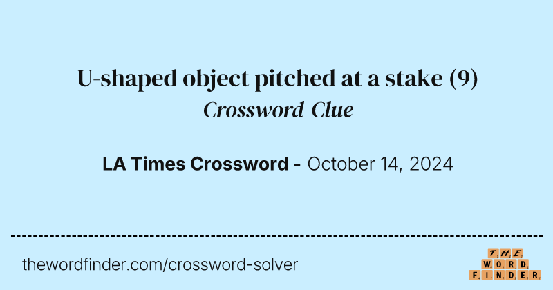 U-shaped object pitched at a stake crossword clue image