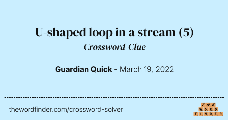U-shaped loop in a stream crossword clue image