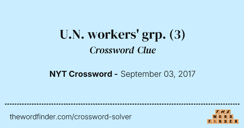 U.N. workers' grp. crossword clue image