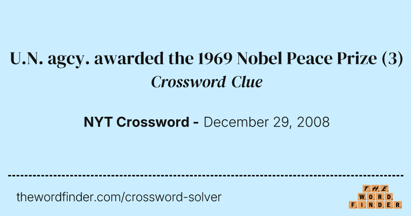 U.N. agcy. awarded the 1969 Nobel Peace Prize crossword clue image
