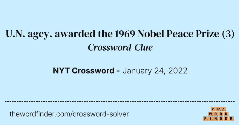U.N. agcy. awarded the 1969 Nobel Peace Prize crossword clue image