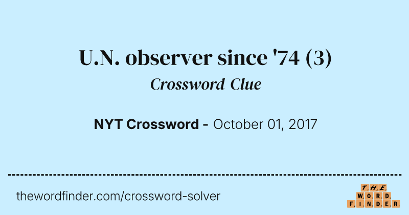 U.N. observer since '74 crossword clue image