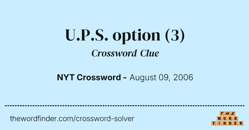 U.P.S. option crossword clue image