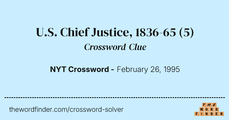 U.S. Chief Justice, 1836-65 crossword clue image
