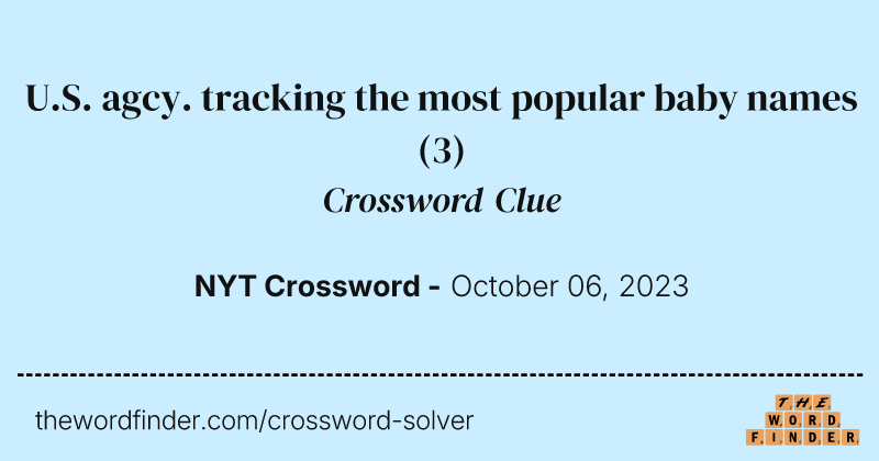 U.S. agcy. tracking the most popular baby names crossword clue image