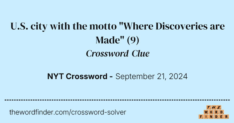U.S. city with the motto "Where Discoveries are Made" crossword clue image