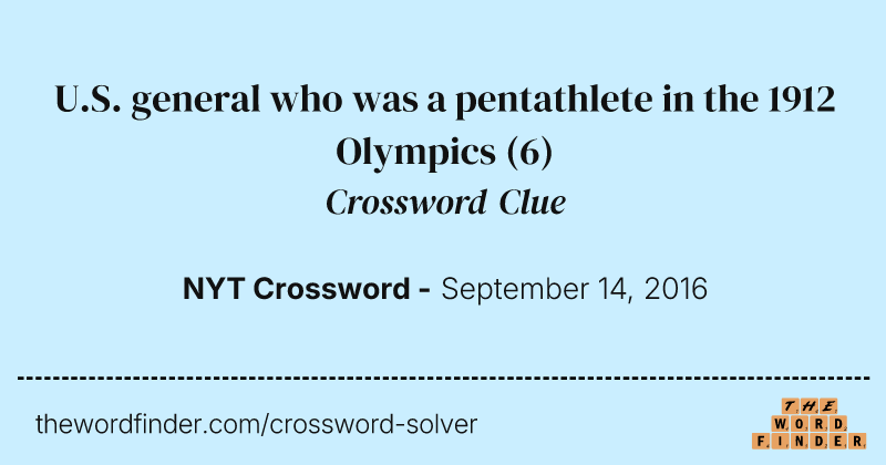 U.S. general who was a pentathlete in the 1912 Olympics crossword clue image