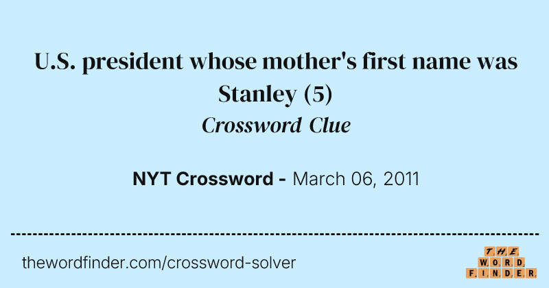 U.S. president whose mother's first name was Stanley crossword clue image