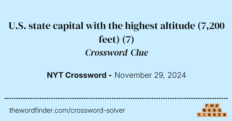 U.S. state capital with the highest altitude (7,200 feet) crossword clue image