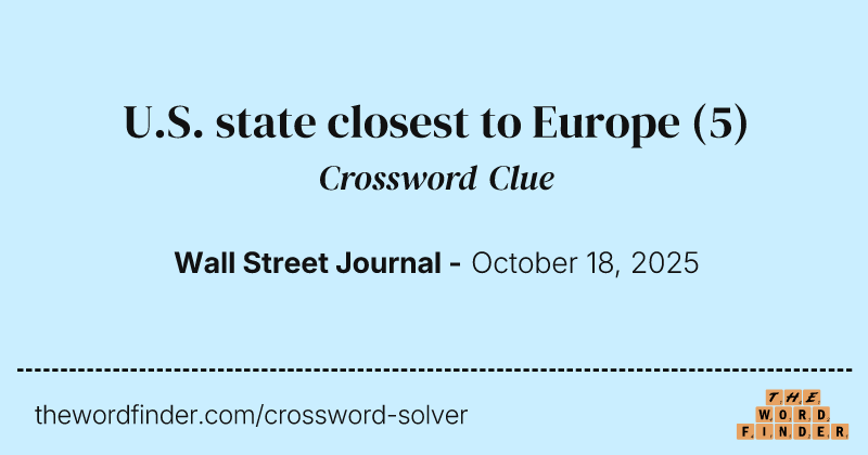 U.S. state closest to Europe crossword clue image