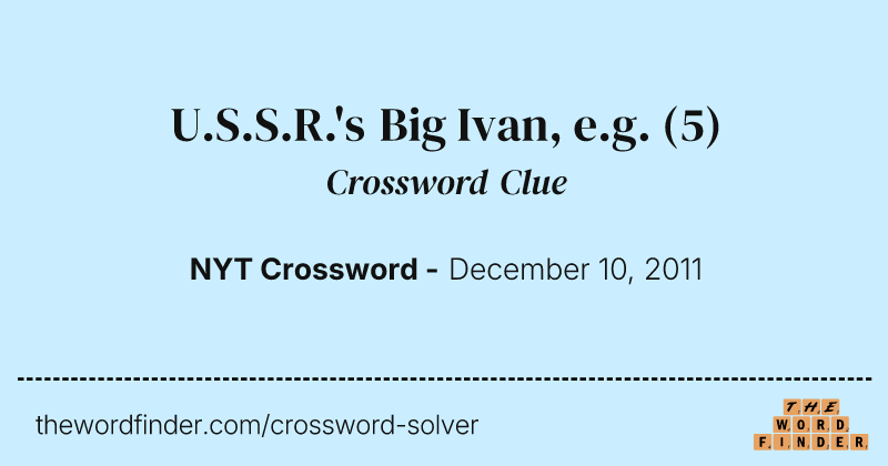 U.S.S.R.'s Big Ivan, e.g. crossword clue image
