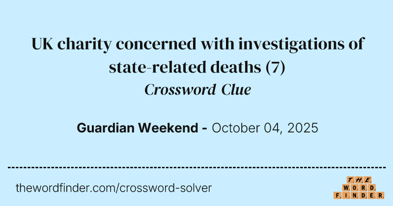 UK charity concerned with investigations of state-related deaths crossword clue image