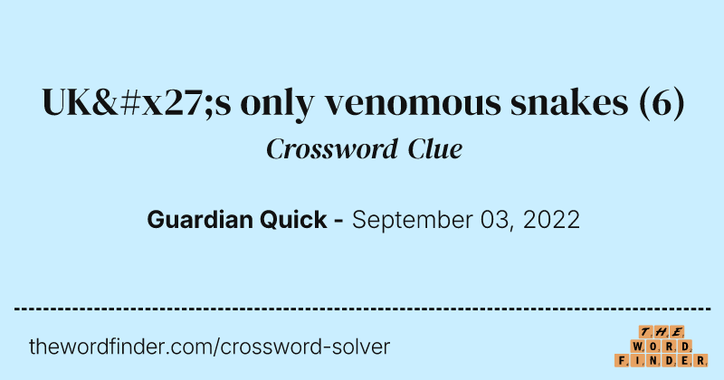 UK's only venomous snakes crossword clue image