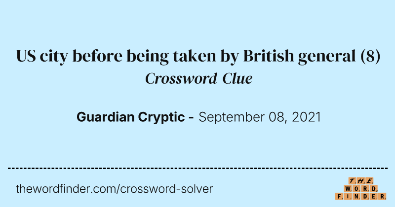 US city before being taken by British general crossword clue image