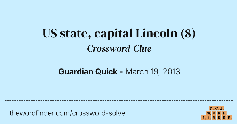 US state, capital Lincoln crossword clue image