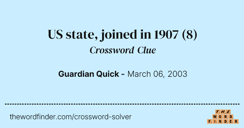 US state, joined in 1907 crossword clue image