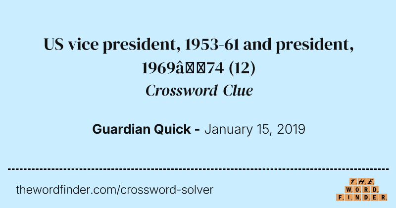 US vice president, 1953-61 and president, 1969–74 crossword clue image