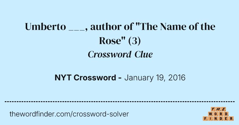 Umberto ___, author of "The Name of the Rose" crossword clue image