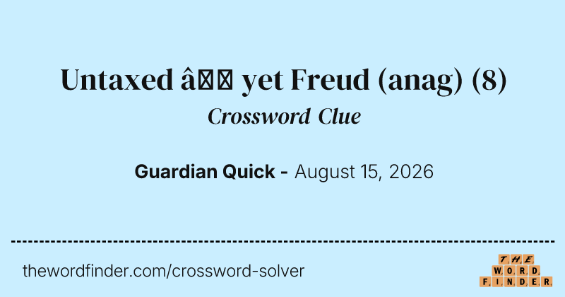 Untaxed – yet Freud (anag) crossword clue image