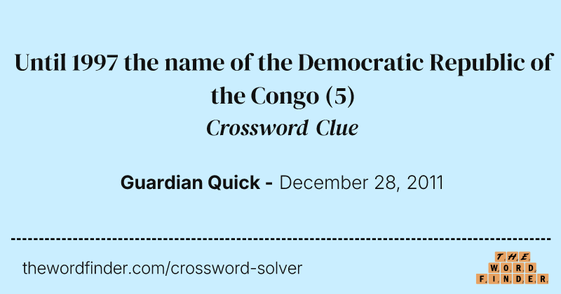 Until 1997 the name of the Democratic Republic of the Congo crossword clue image
