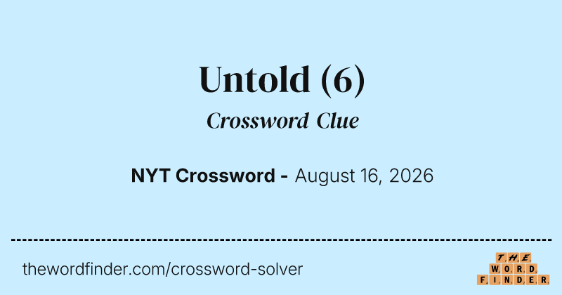 Untold crossword clue image