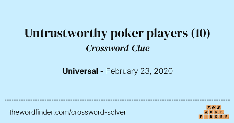 Untrustworthy poker players crossword clue image