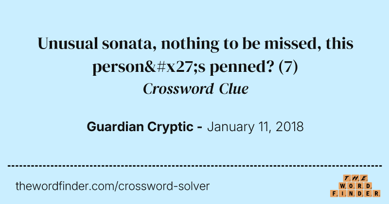 Unusual sonata, nothing to be missed, this person's penned? crossword clue image