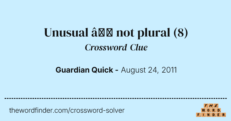 Unusual — not plural crossword clue image