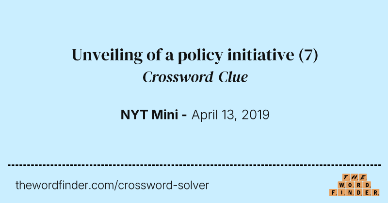 Unveiling of a policy initiative crossword clue image