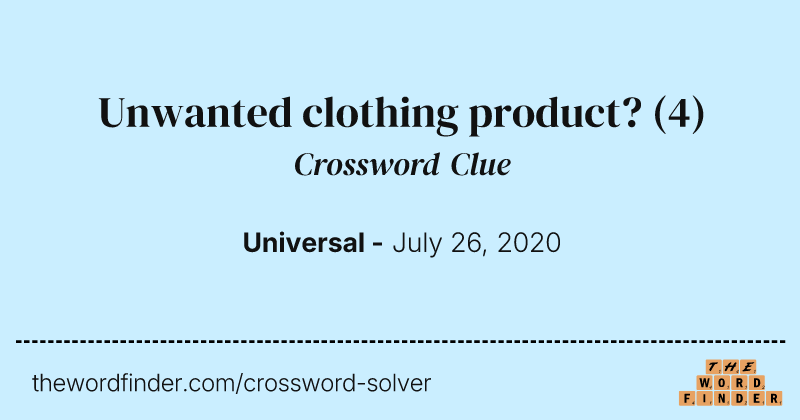 Unwanted clothing product? crossword clue image