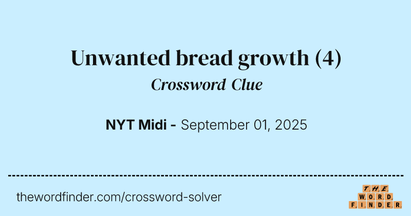 Unwanted bread growth crossword clue image