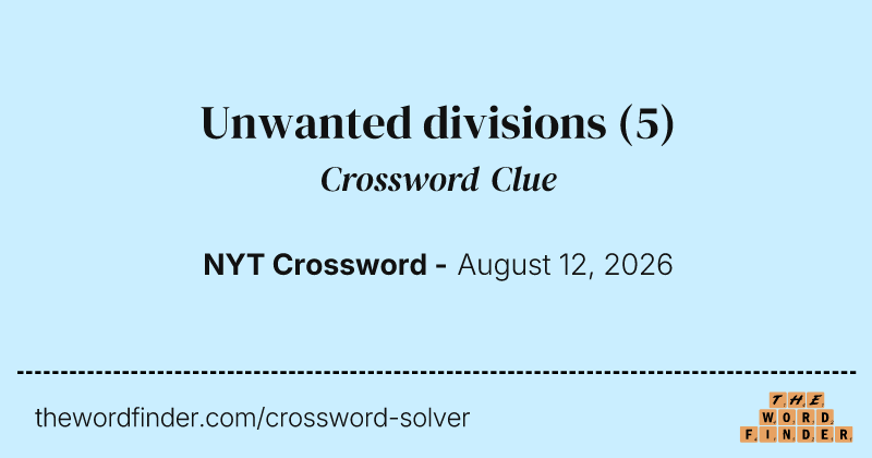 Unwanted divisions crossword clue image