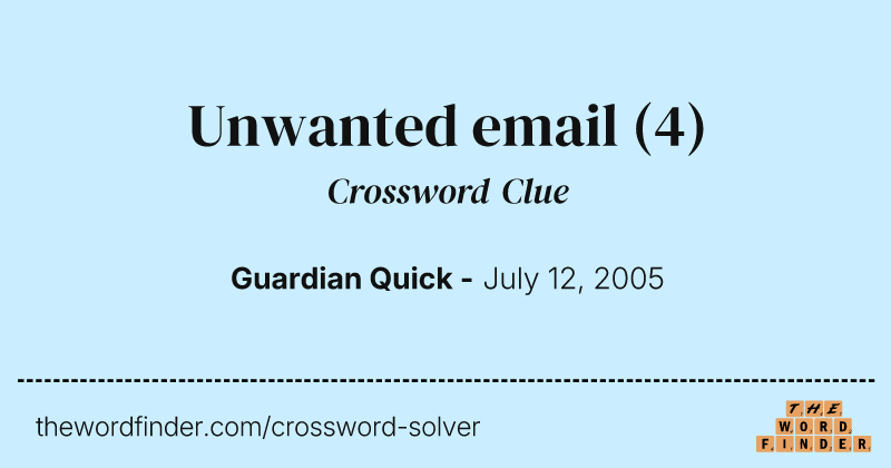 Unwanted email crossword clue image