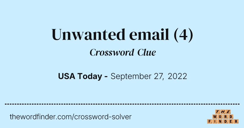Unwanted email crossword clue image