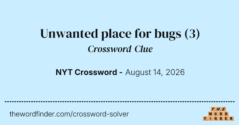 Unwanted place for bugs crossword clue image
